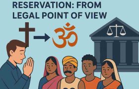 Religious Conversion and Status of SC/ST Reservation: Legal Perspective